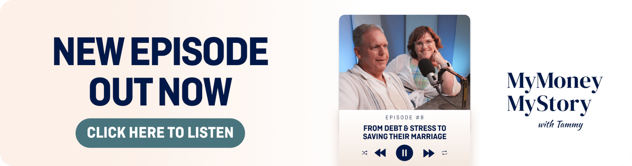 Banner promoting Episode 8 of the MyMoney MyStory podcast featuring Michelle & Phil on how MyBudget saved their marriage, got them out of debt and start saving. With a call to click to listen now.